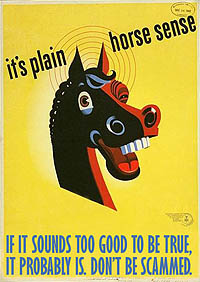 it's plain horse sense - don't be scammed